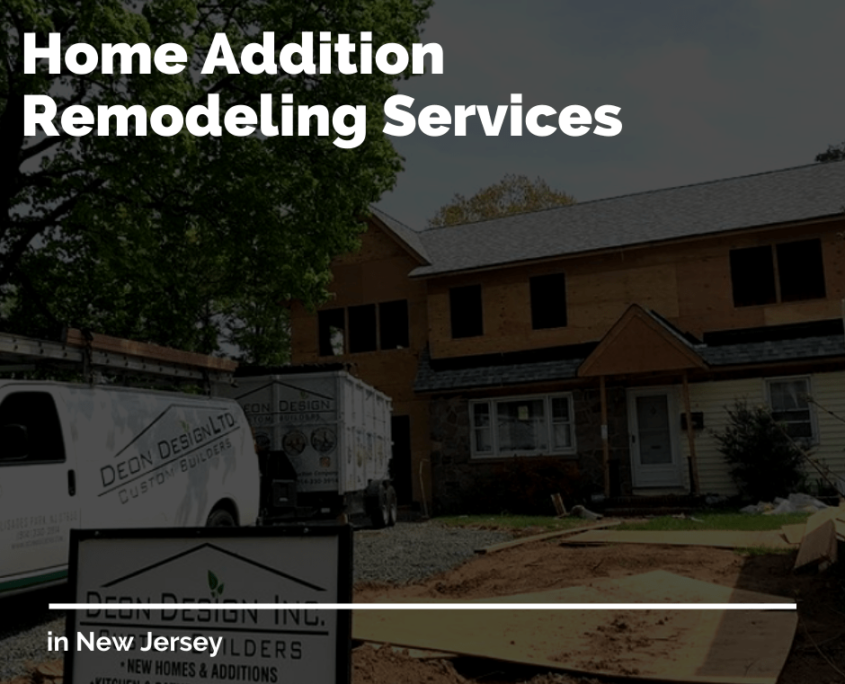 Home Additions NJ - Deon Builders | Low Cost - Great Value